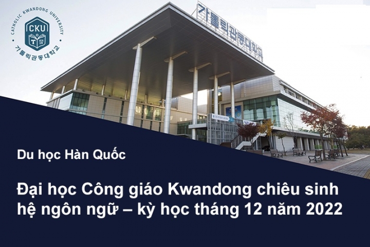 THÔNG BÁO CHIÊU SINH TẠI HỆ NGÔN NGỮ ĐẠI HỌC CÔNG GIÁO KWANGDONG KỲ THÁNG 12/2022